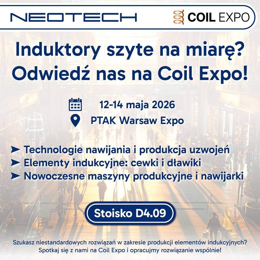 Odwiedź nas podczas Coil Expo 2026 - porozmawiajmy o rozwiązaniach dla branży elektromagnetycznej, transformatorów i komponentów indukcyjnych. Coil Expo to wydarzenie dla branży uzwojeń i komponentów elektromagnetycznych. Zapraszamy do spotkania i rozmowy o nowych projektach.