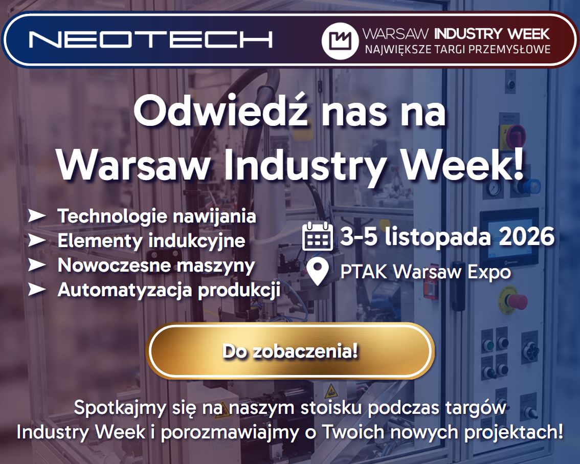 NEOTECH na Warsaw Industry Week 2026 – automatyzacja produkcji, budowa maszyn i komponenty indukcyjne